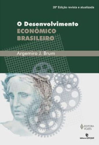 Desenvolvimento Econômico Brasileiro - Argemiro Jacob Brum