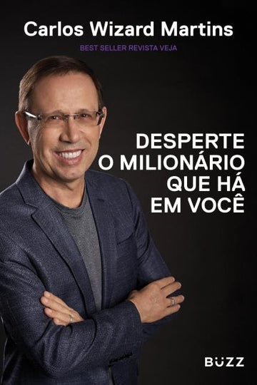 Despertar o Milionário que há em Você - Carlos Wizard Martins
