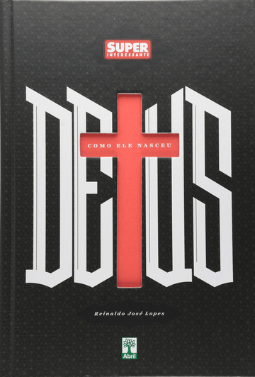 Deus - Como Ele Nasceu - Reinaldo José Lopes