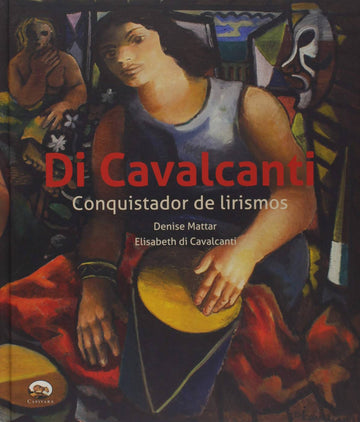 Di Cavalcanti. Conquistador de Lirismos - Denise Mattar