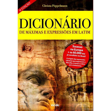 Dicionário de Máximas e Expressões em Latim - Edição. 4