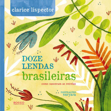 Doze Lendas Brasileiras: Como Nasceram as Estrelas - Clarice Lispector