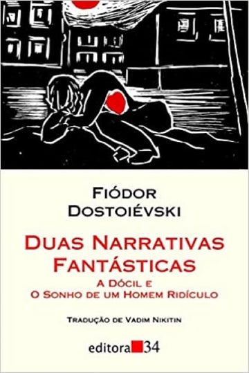 Duas Narrativas Fantásticas - A Dócil e O Sonho de um Homem Ridículo - Fiódor Dostoiévski
