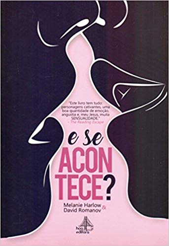 E Se Acontece? - Melanie Harlow; Romanov,David