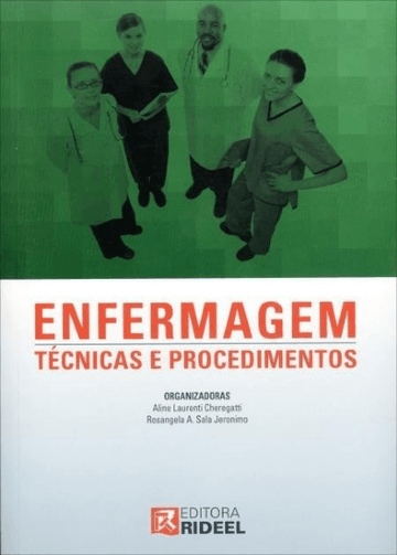 Enfermagem - Técnicas e Procedimentos - Aline Laurenti Cheregatti e Rosangela A. Sala Jeronimo