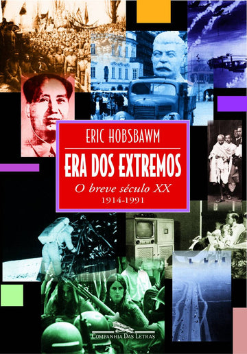 Era dos Extremos - O Breve Século XX - 1914-1991 - Eric Hobsbawm