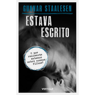 Estava escrito- O que realmente sabemos sobre nossos filhos
