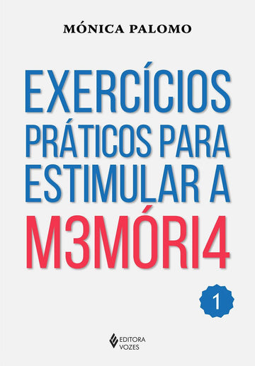 Exercícios Práticos Para Estimular a Memória Vol. 1 - Mónica Palomo