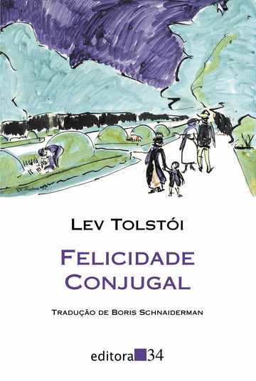 Felicidade Conjugal - Lev Tolstói