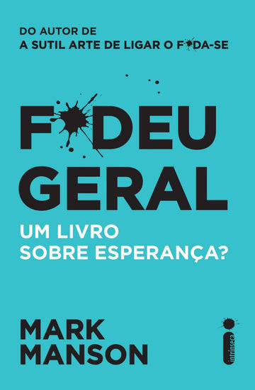 Fodeu Geral - Um Livro Sobre Esperança? - Mark Manson