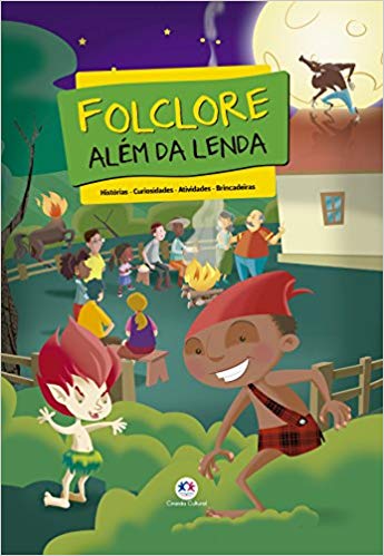 Folclore além da lenda: Histórias, Curiosidades, Atividades, Brincadeiras
