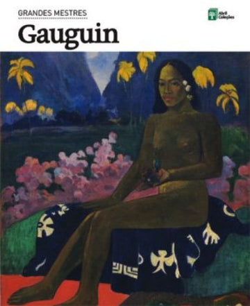 Gauguin - Coleção Grandes Mestres - Volume 08