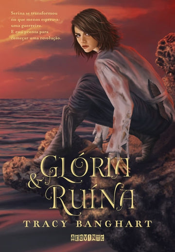 Glória e Ruína - Volume 2 - Tracy Banghart