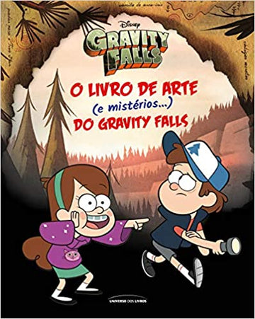 Gravity Falls - O Livro de Arte (e mistérios) do Gravity Falls
