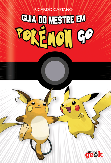 Guia do Mestre em Pokemon Go - Ricardo Caetano
