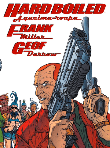 Hard Boiled - À Queima-Roupa - Frank Miller e Geof Darrow