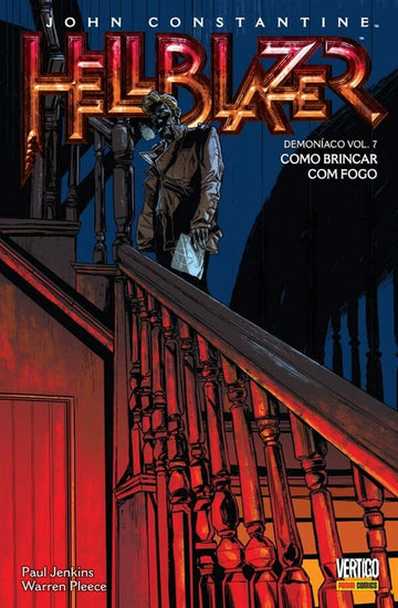 Hellblazer - Demoníaco - Vol.7 - Como Brincar com Fogo
