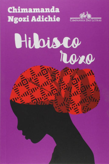 Hibisco Roxo - Chimamanda Ngozi Adichie