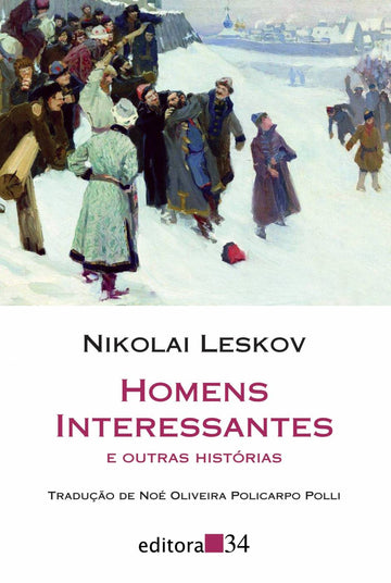 Homens Interessantes e Outras Histórias - Nikolai Leskov