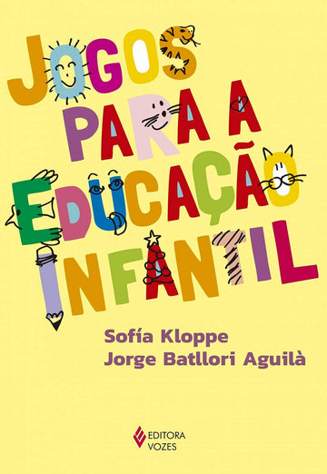 Jogos Para a Educação Infantil -  Sofiá Kloppe e Jorge Batllori Aguilá