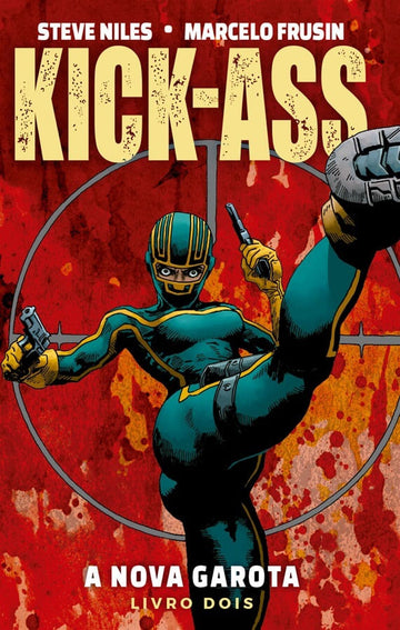 Kick-Ass - A Nova Garota - Livro Dois
