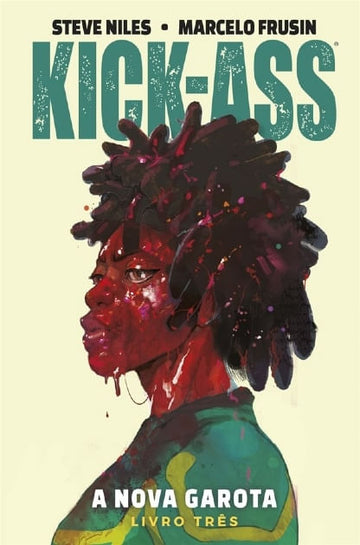 Kick-Ass - A Nova Garota - Livro Três