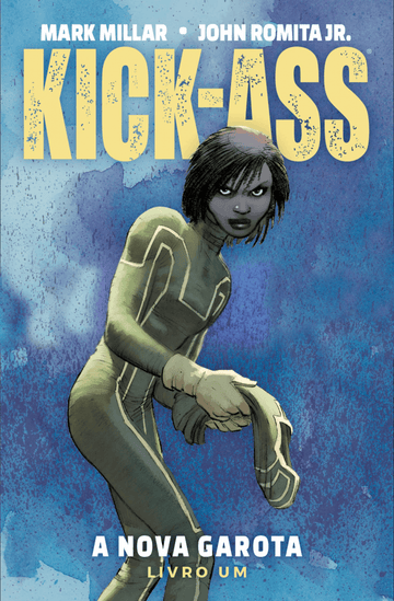Kick-Ass - A Nova Garota - Livro Um