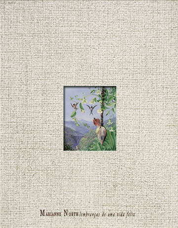 Lembranças de Uma Vida Feliz - Marianne North - Caixa Comum