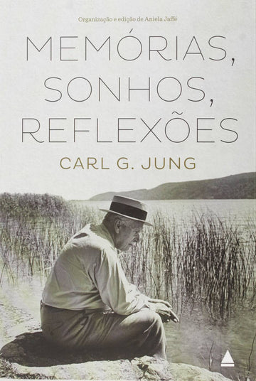 Memórias, Sonhos, Reflexões - Carl G. Jung