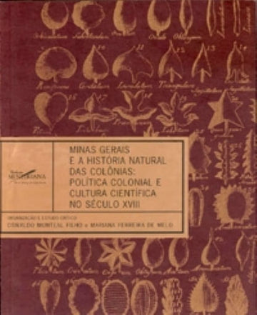 Minas Gerais e a História Natural das Colônias: Política Colonial e Cultura Científica no Século XVIII