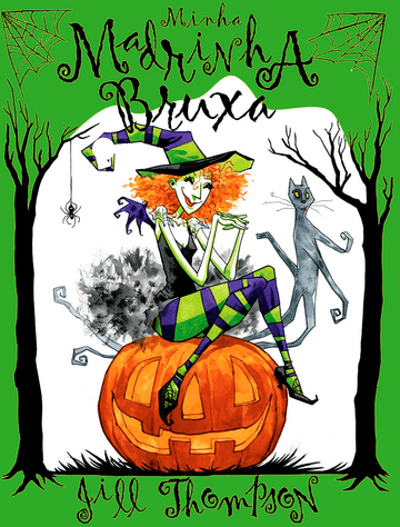 Minha Madrinha Bruxa - Jill Thompson