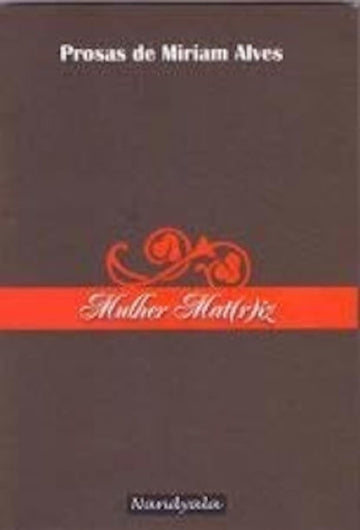 Mulher Matriz - Miriam Alves