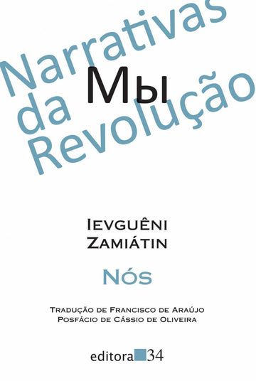 Narrativas da Revolução - Nós - Ievguêni Zamiátin