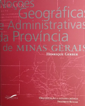 Noções Geográficas e Administrativas da Província de Minas Gerais