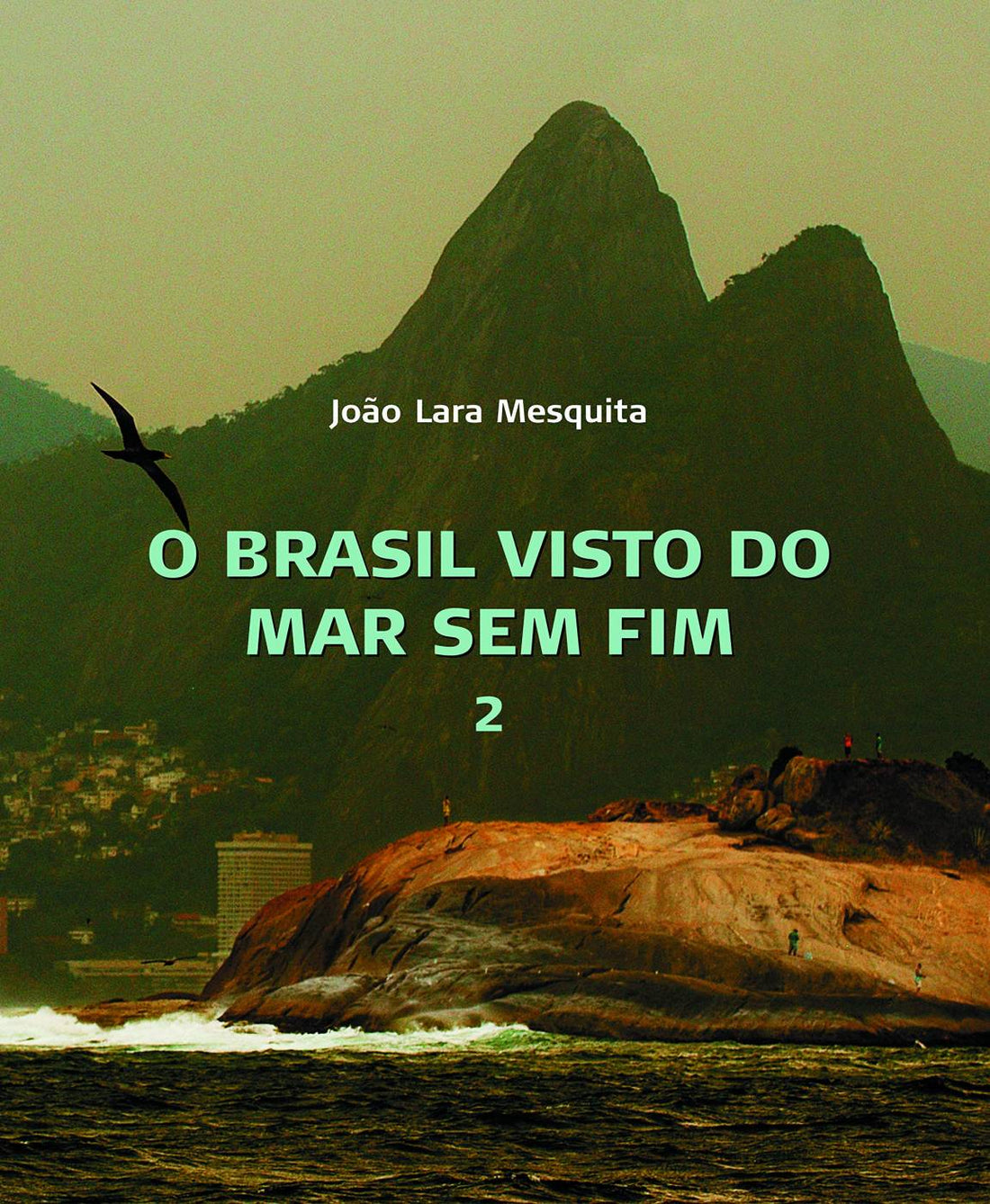 O Brasil Visto do Mar Sem Fim - Vols. 1 e 2 - João Lara Mesquita