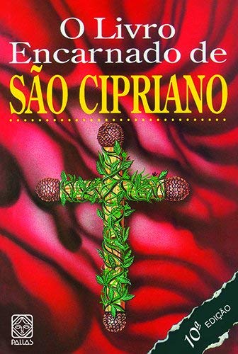 O Livro Encarnado De São Cipriano