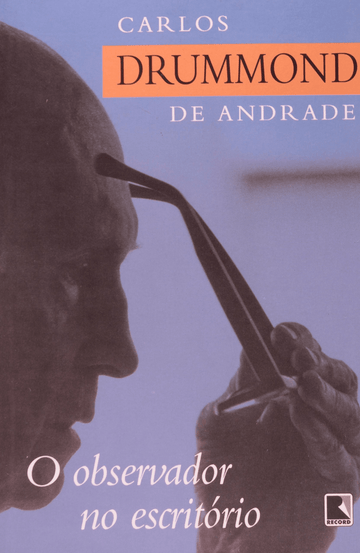 O Observador no Escritório - Carlos Drummond de Andrade