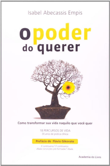 O Poder do Querer - Como transformar Sua Vida Naquilo Que Você Quer - Isabel Abecassis Empis
