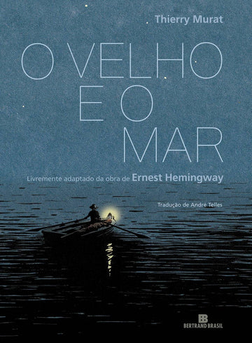 O Velho e o Mar - Em Quadrinhos - Thierry Murat