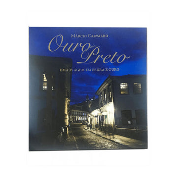 Ouro Preto - Uma Viagem Em Pedra E Ouro