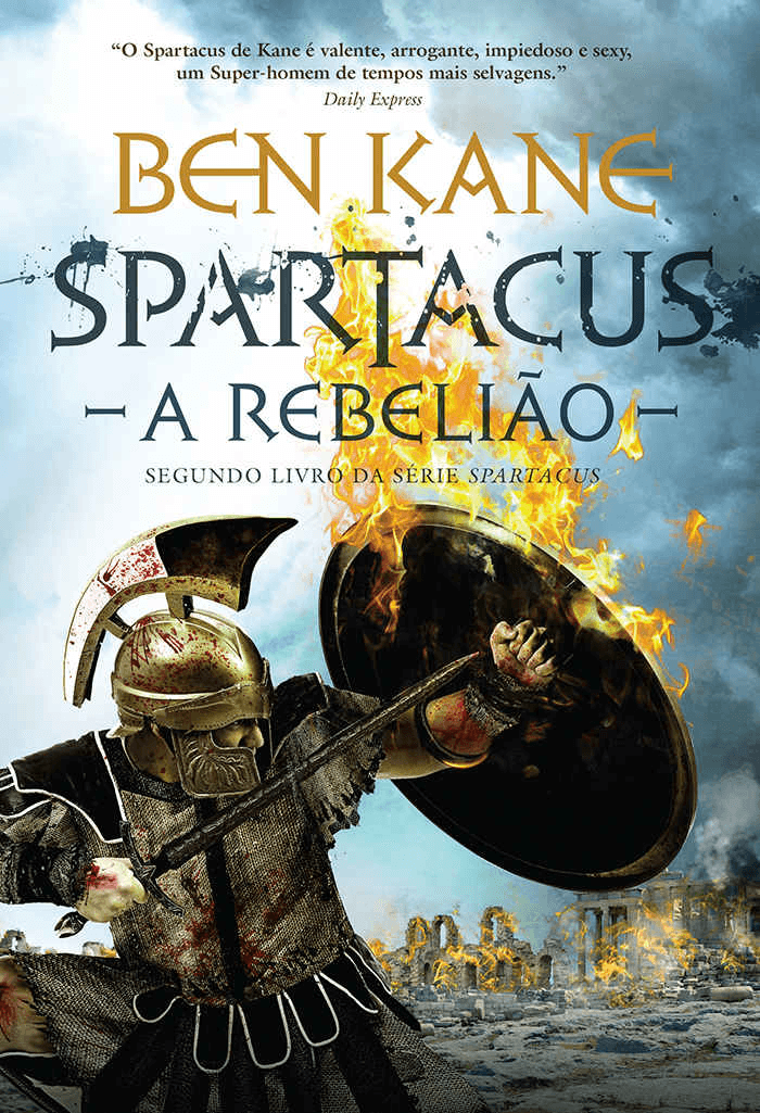 Pack Spartacus - Ben Kane - A Rebelião e O Gladiador