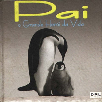 Pai - O Grande Herói da Vida
