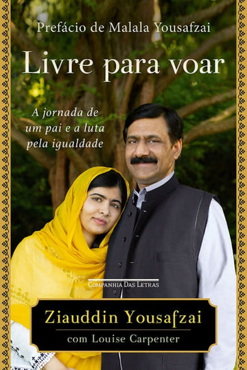 Para Voar - A Jornada de um Pai e a Luta pela Igualdade - Ziauddin Yousafzai