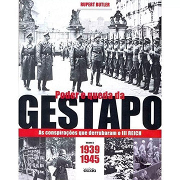 Poder e queda da gestapo as conspiraçoes que derrubaram o 3 reich - volume 2