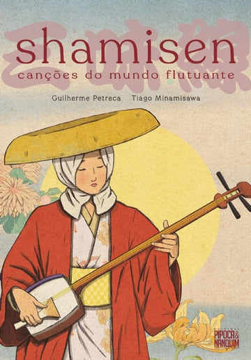 Shamisen - Canções do Mundo Flutuante - Guilherme Petreca e Tiago Minamisawa - Volume Único