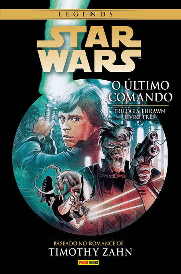 Star Wars Legends - O Último Comando - Trilogia Thrawn - Livro Três