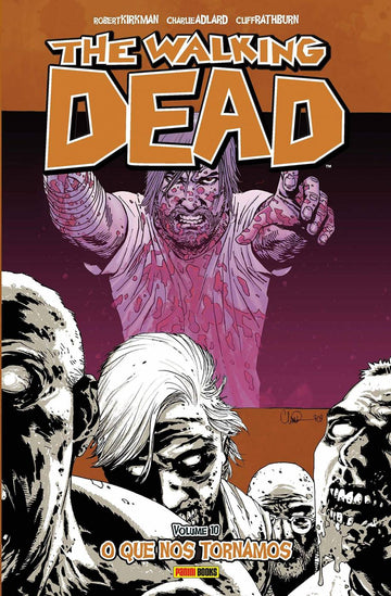 The Walking Dead - Vol.10 - O Que Nos Tornamos
