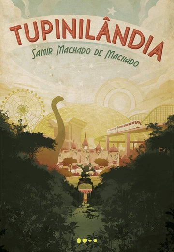 Tupinilândia - Samir Machado de Machado