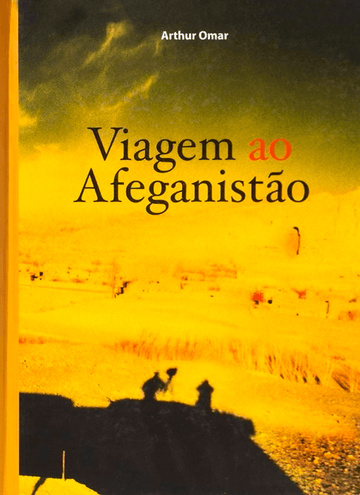 Viagem ao Afeganistão - Arthur Omar