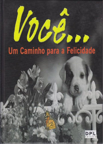 Você... Um Caminho para a Felicidade